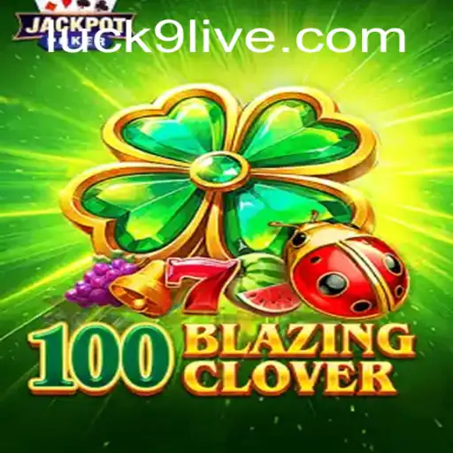 Exploring the World of 100BlazingClover: A Tale of Luck and Strategy