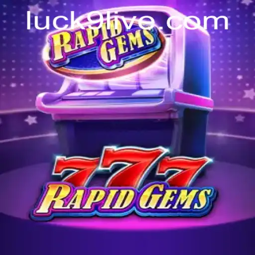 Unveiling RapidGems777: The Thrilling World of Luck9